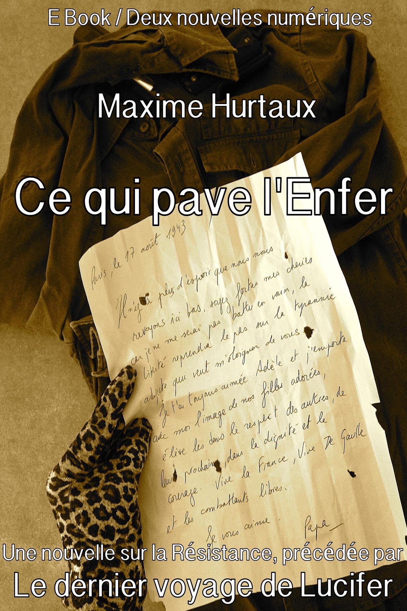 Ce qui pave l'Enfer: Une nouvelle sur la Résistance, précédée par Le dernier voyage de Lucifer