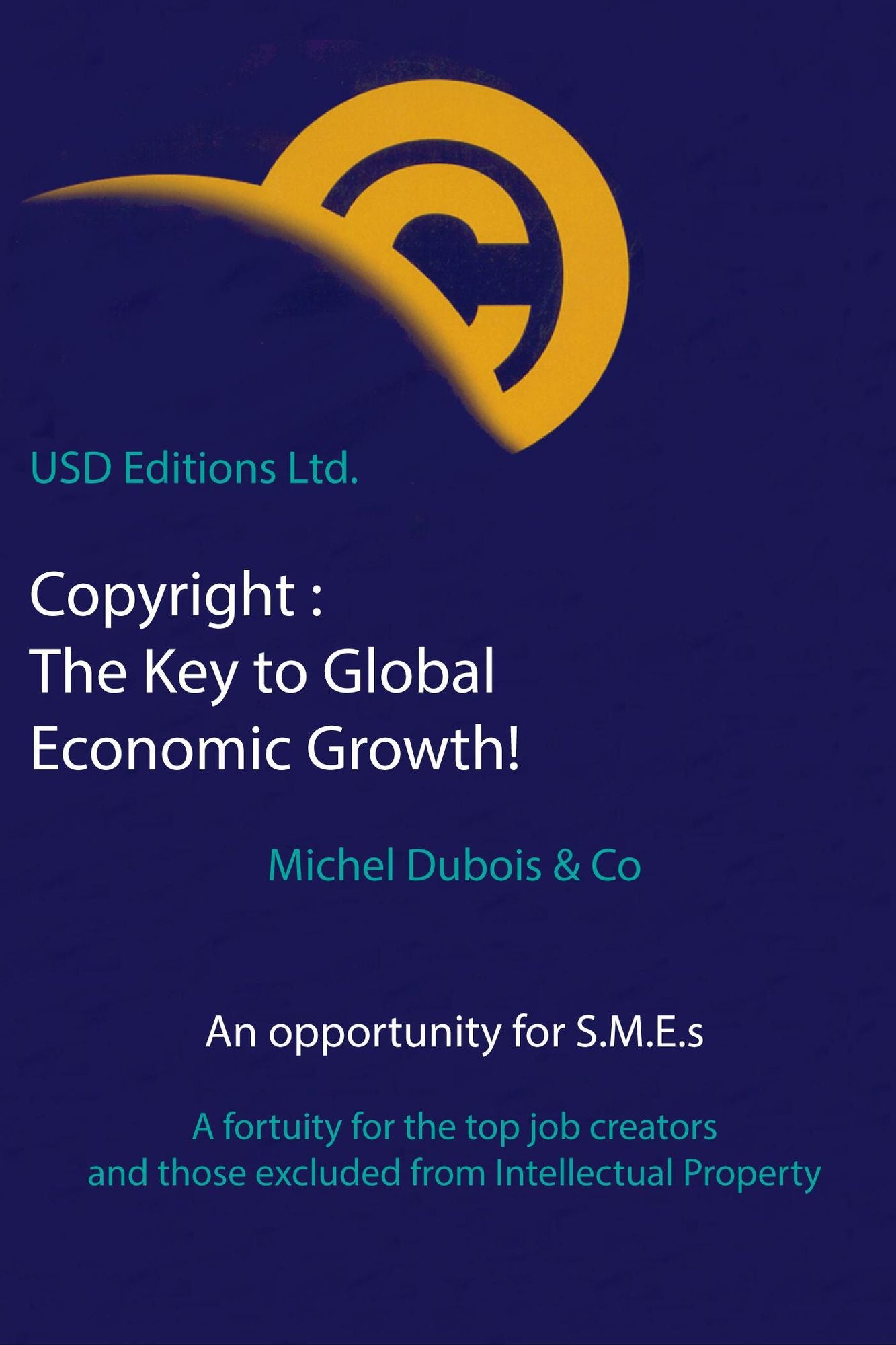 Copyright: The Key to Global Economic Growth!: An opportunity for S.M.E.s