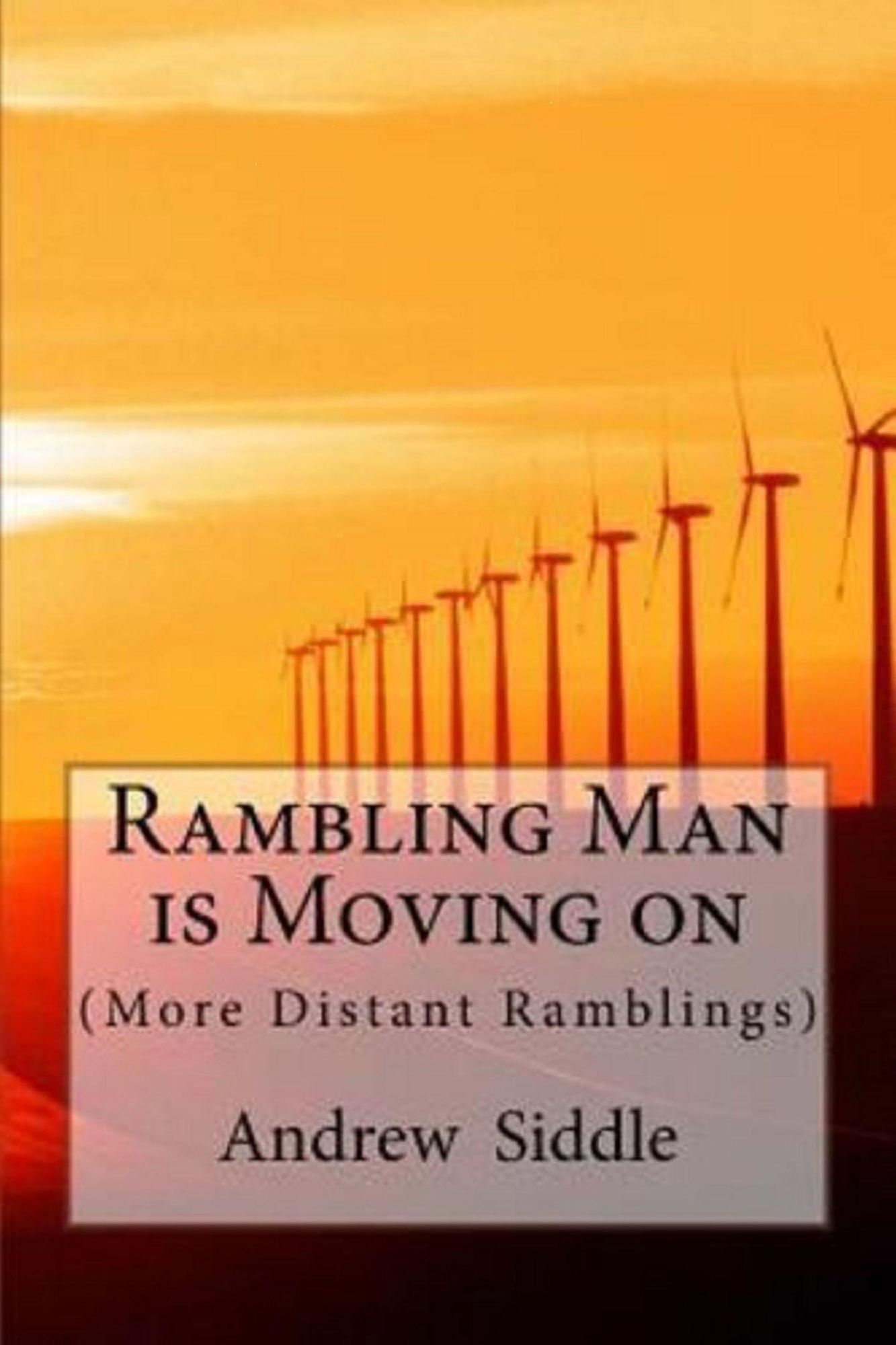 Rambling Man is Moving On: (More Distant Ramblings)