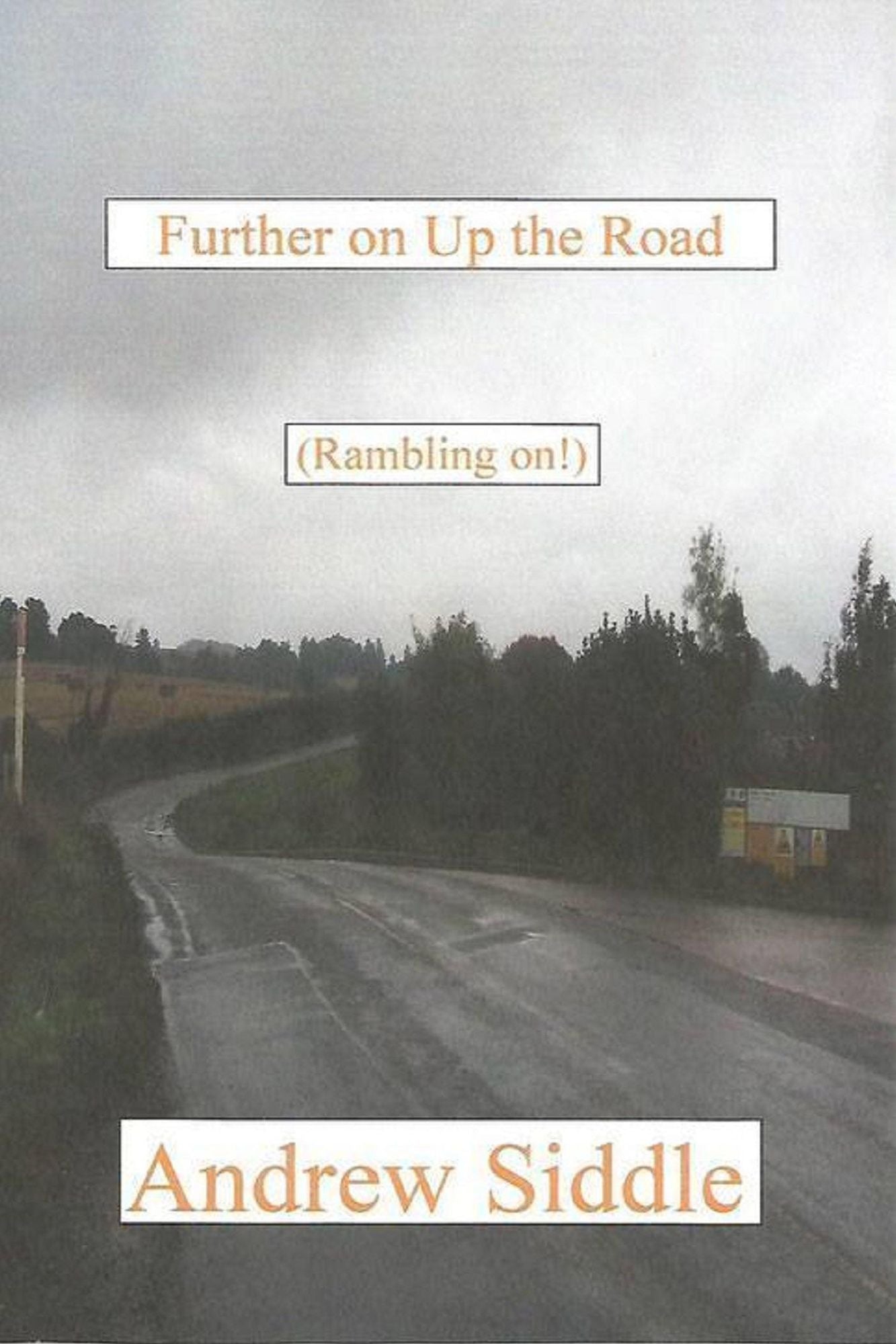 Further On Up The Road: (Rambling On!)