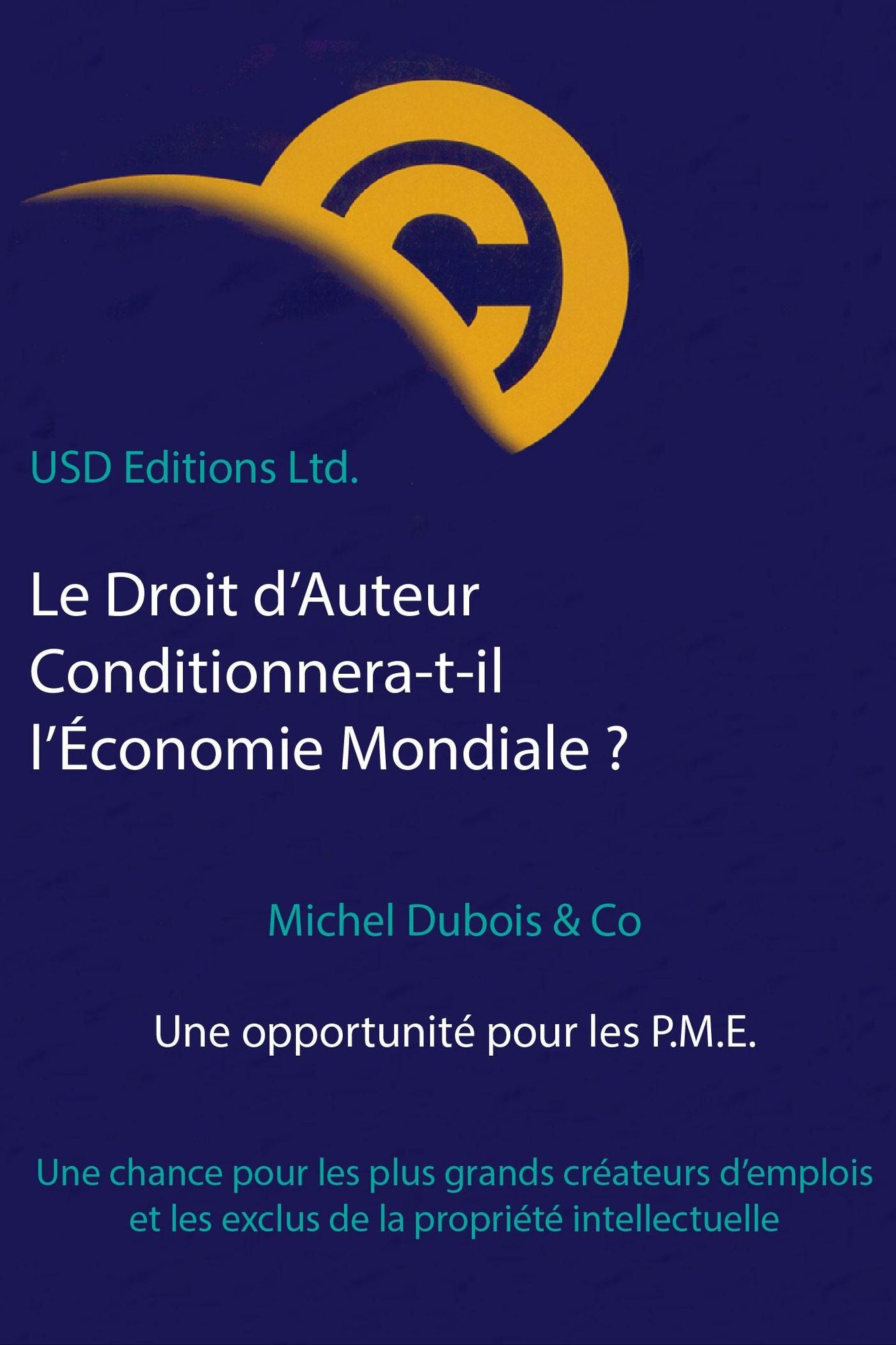 Le Droit d'Auteur Conditionnera-t-il l'Économie Mondiale?: Une opportunité pour les P.M.E.