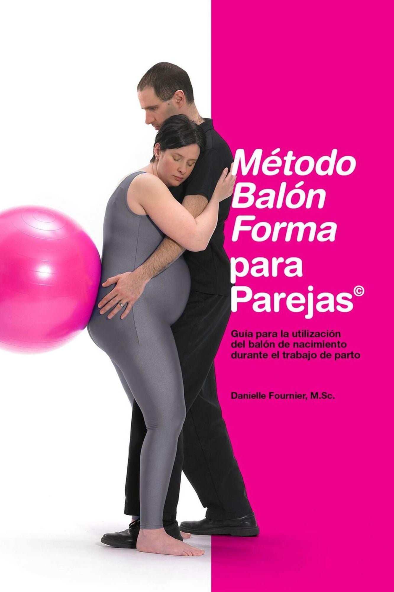 Método Balón Forma para Parejas: Guía para la utilización del balón de nacimiento durante el trabajo de parto