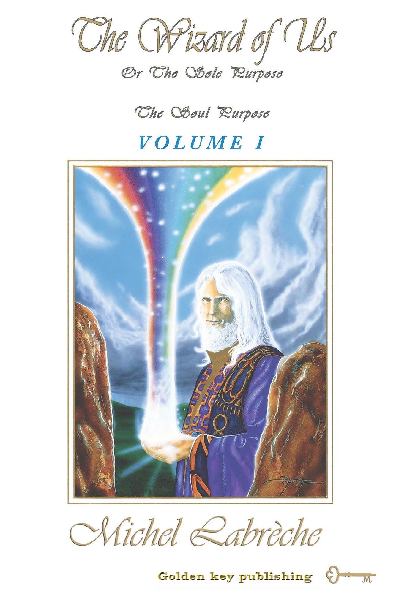 The Wizard of Us Volume I: Or The Sole Purpose