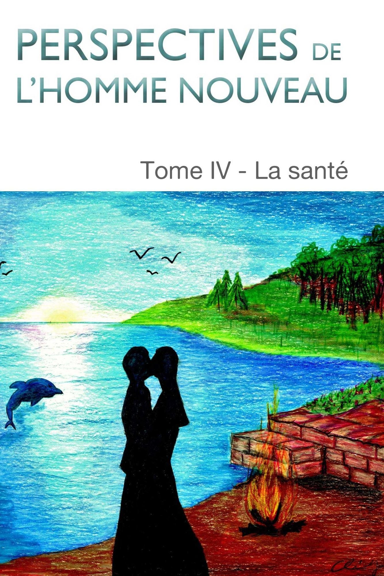 Perspectives de l'homme nouveau Tome IV: La santé
