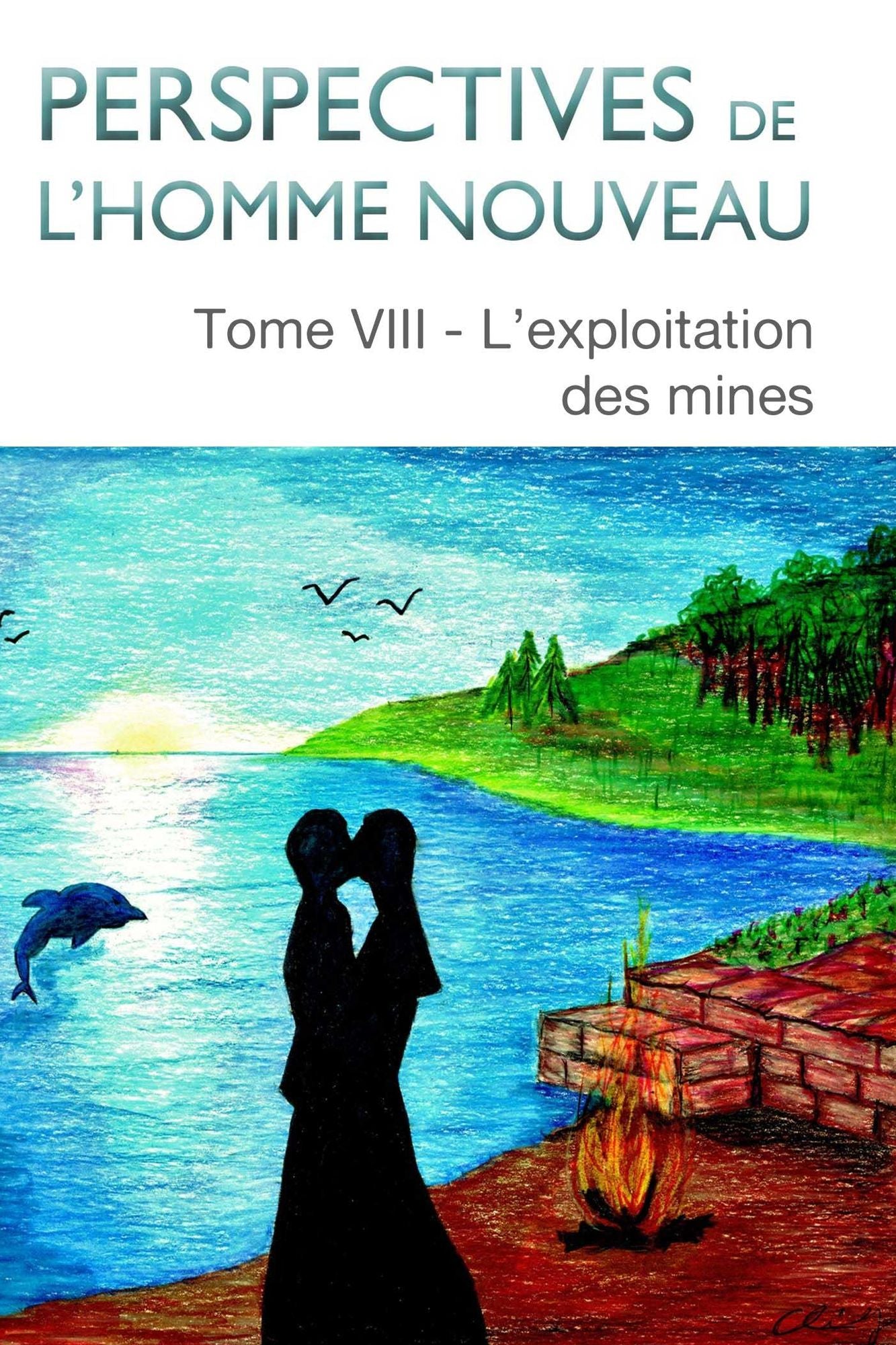 Perspectives de l'homme nouveau Tome VIII: L'exploitation des mines