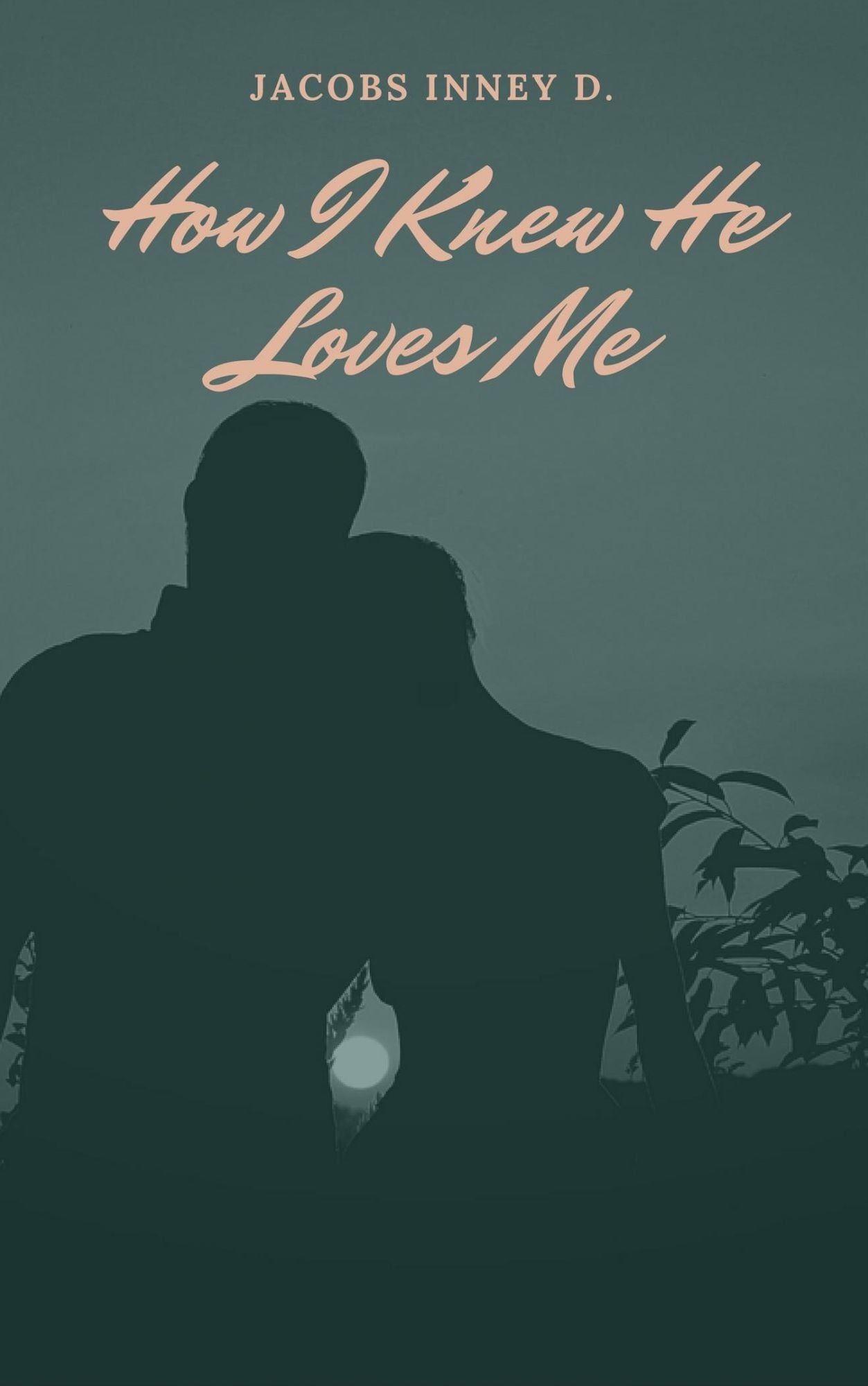 How I Knew He Loves Me