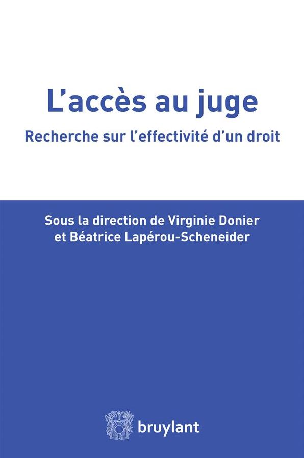 L'accès au juge: Recherche sur l'effectivité d'un droit