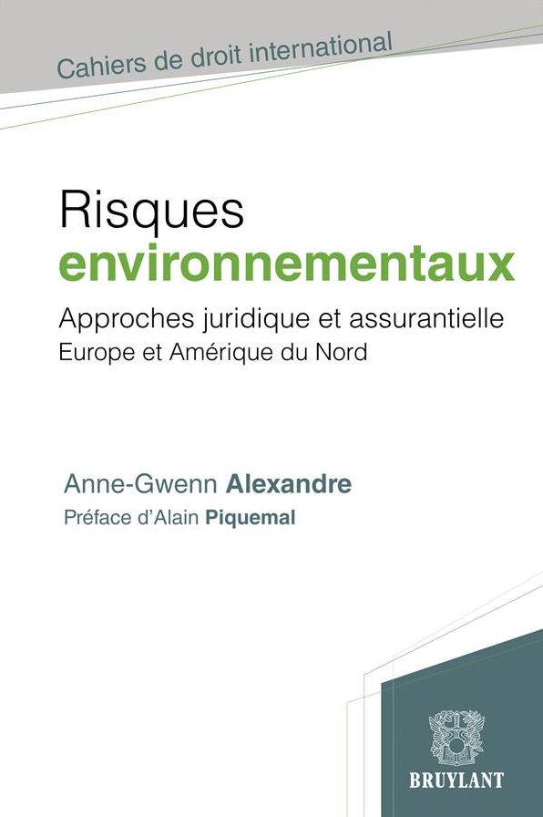 Risques environnementaux: Approche juridique et assurantielle. Europe et Amérique du Nord