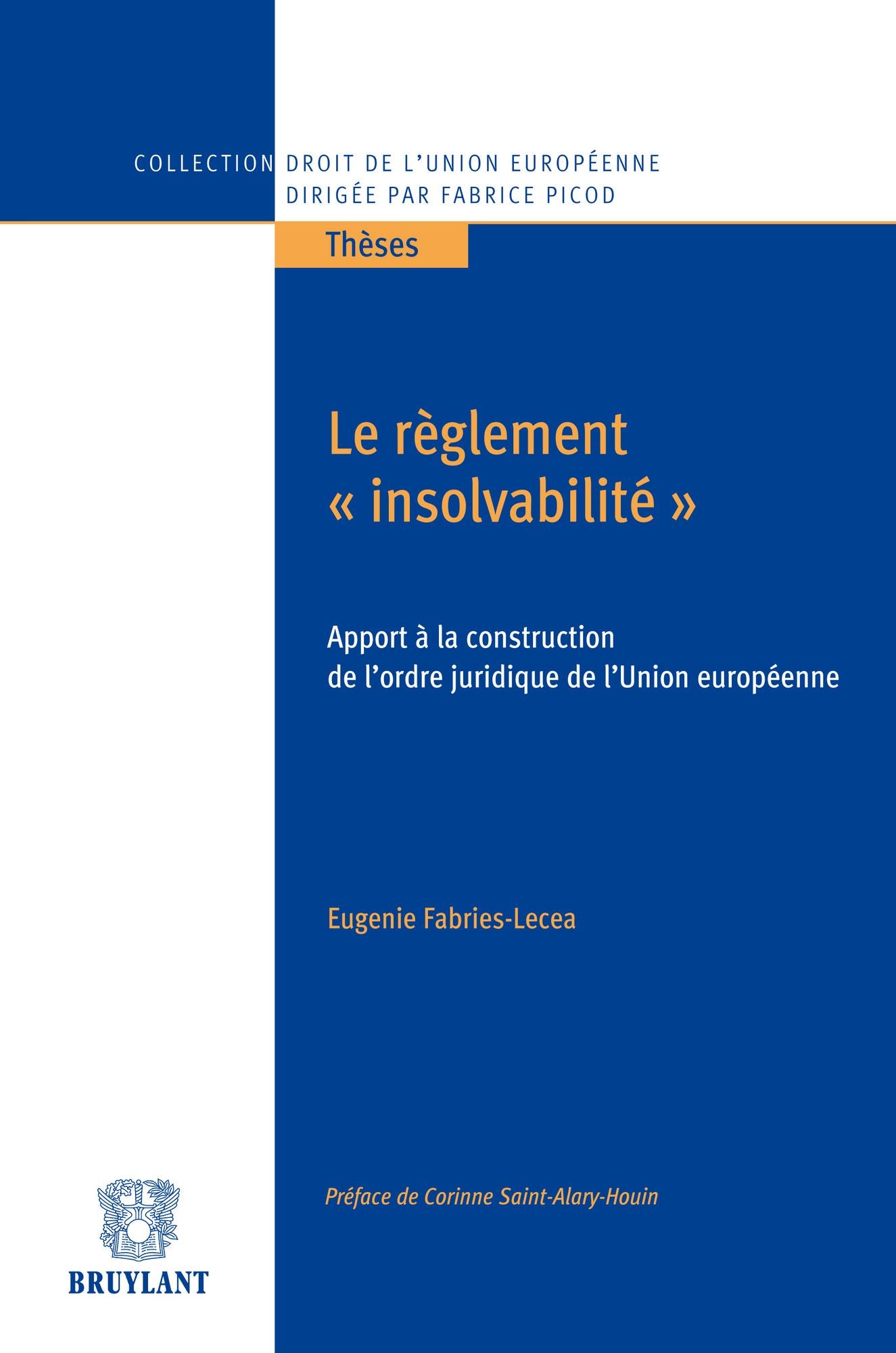 Le règlement "insolvabilité": Apport à la construction de l'ordre juridique de l'Union européenne