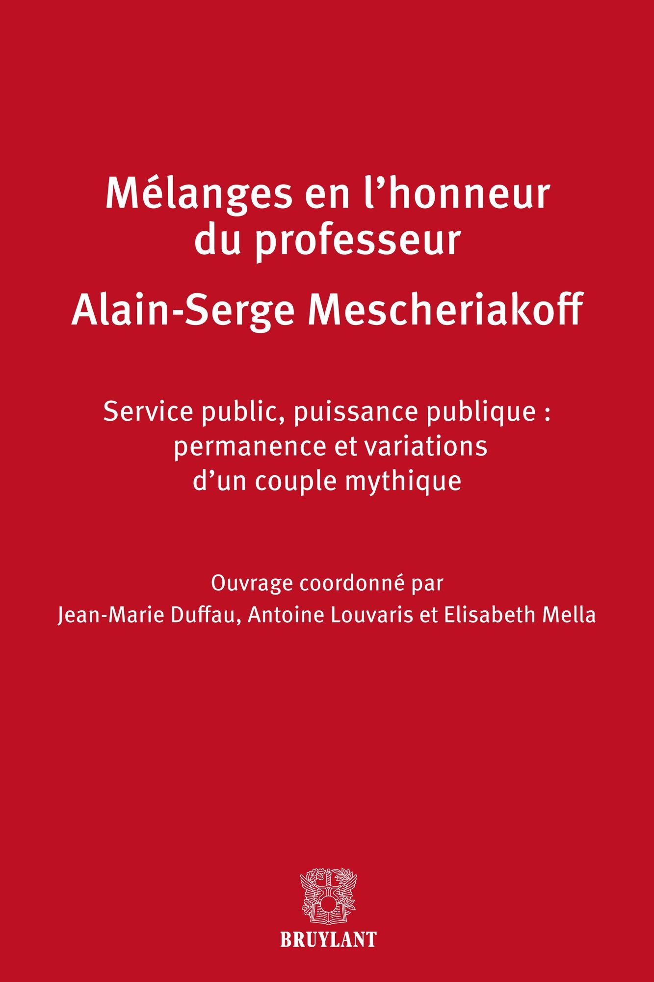 Mélanges en l'honneur de Monsieur le professeur Alain-Serge Mescheriakoff: Service public, Puissance publique : permanence et variations d'un couple mythique