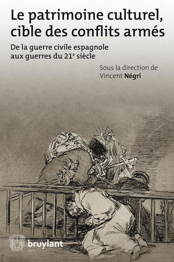 Le patrimoine culturel, cible des conflits armés: De la guerre civil espagnole aux guerres du 21è siècle