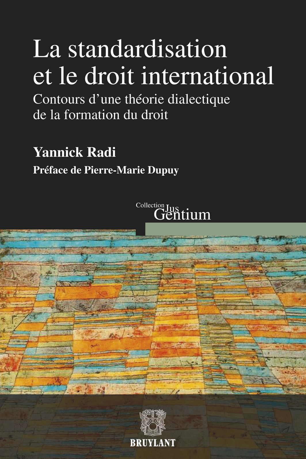 La standardisation et le droit international: Contours d'une théorie dialectique de la formation du droit