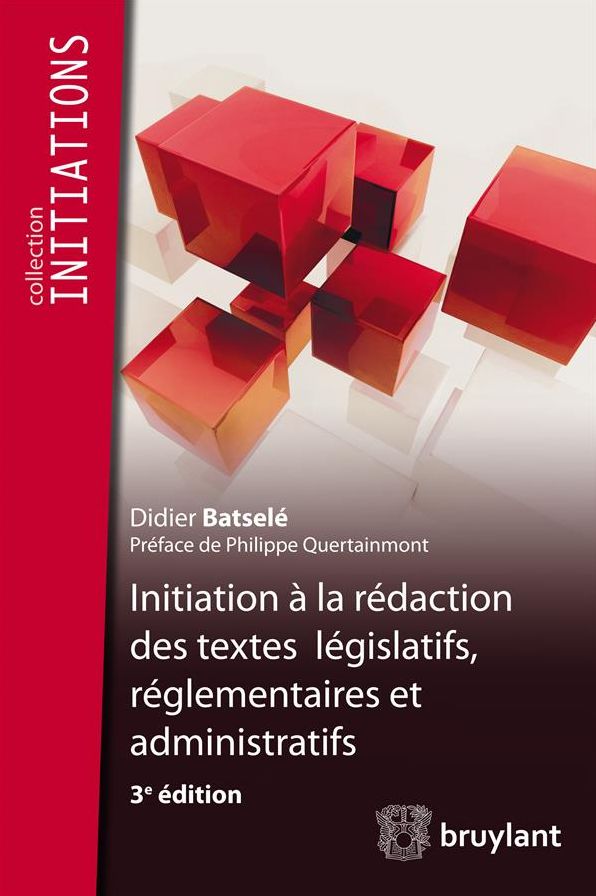 Initiation à la rédaction des textes législatifs, réglementaires et administratifs