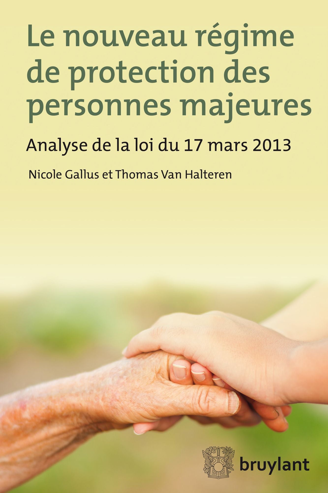 Le nouveau régime de protection des personnes majeures: Analyse de la loi du 17 mars 2013