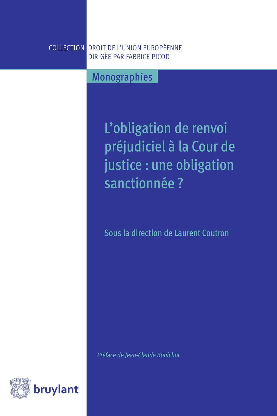L'obligation de renvoi préjudiciel à la Cour de justice: Une obligation sanctionnée ?