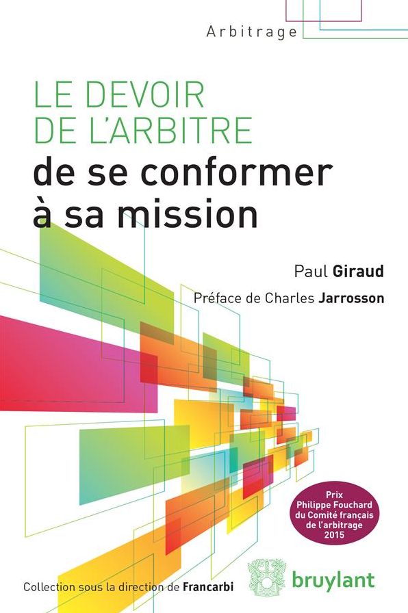 Le devoir de l'arbitre de se conformer à sa mission: L'ouvrage étudie un cas d'ouverture du recours en annulation contre la sentence arbitrale en droit français : lorsque l'arbitre ne s'est pas conformé à sa mission. Il définit cette notion et explore son
