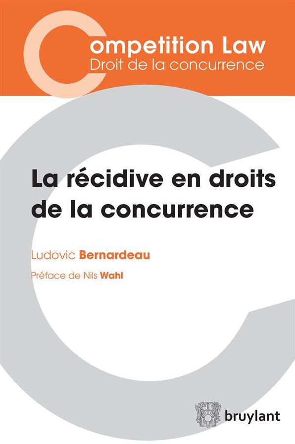 La récidive en droits de la concurrence: L'ouvrage synthétise les questions essentielles soulevées par la récidive en droits de la concurrence et comprend l'étude de ses conditions tout en portant un regard, critique, nuancé et prospectif tenant à leur lé