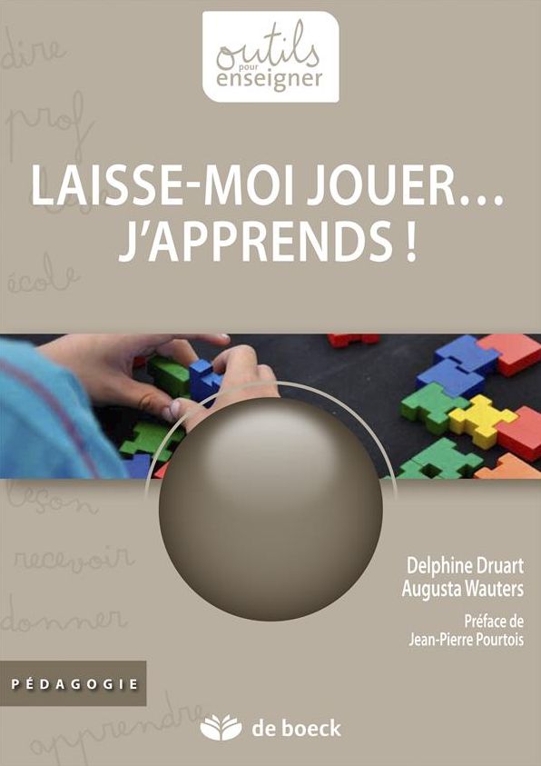 Laisse-moi jouer... j'apprends !: Guide pédagogique