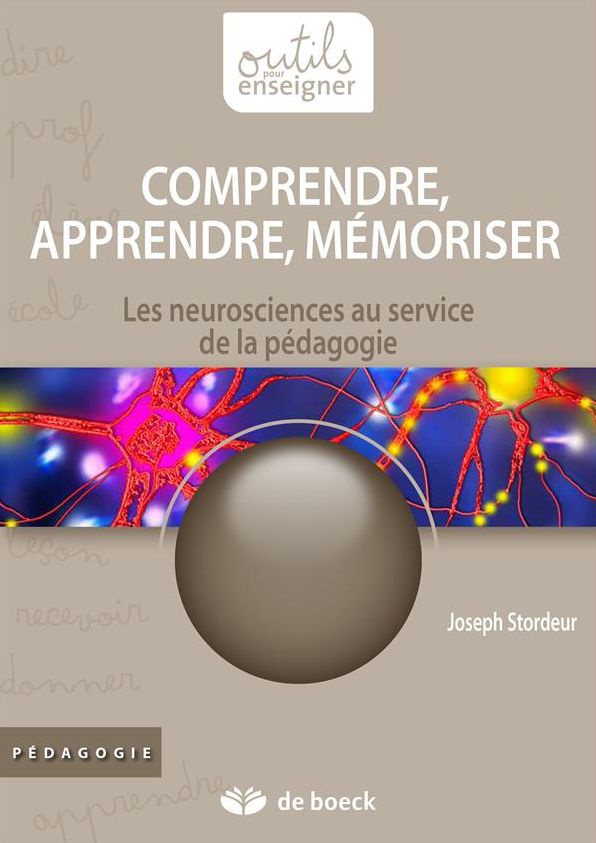 Comprendre, apprendre, mémoriser: Les neurosciences au service de la pédagogie