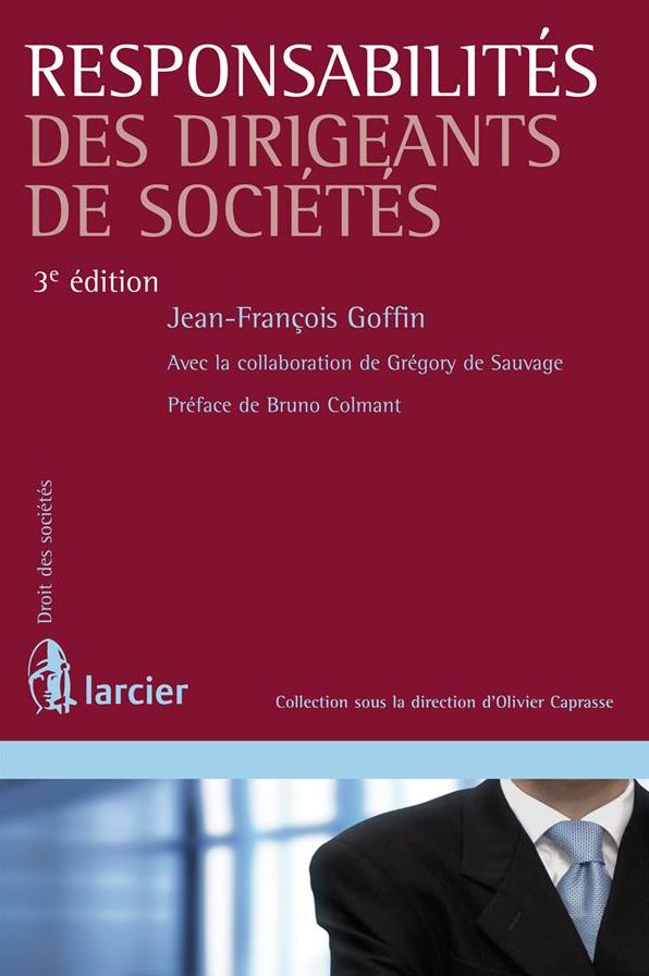 Responsabilités des dirigeants de sociétés: 3e édition de l'ouvrage d'Olivier Ralet