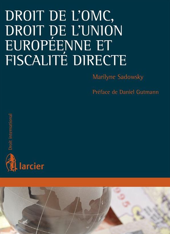 Droit de l'OMC, droit de l'Union européenne et fiscalité directe