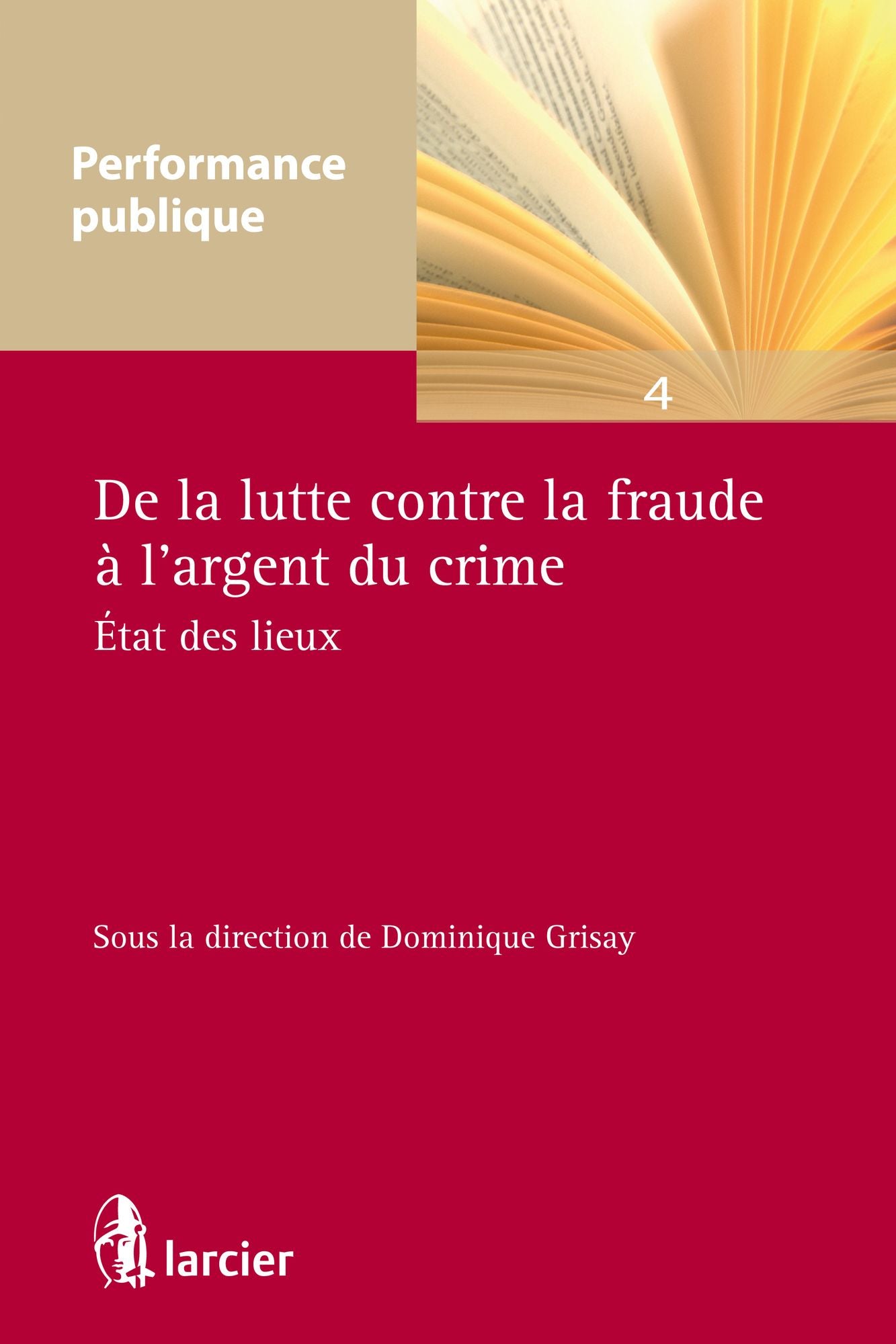 De la lutte contre la fraude à l'argent du crime: État des lieux