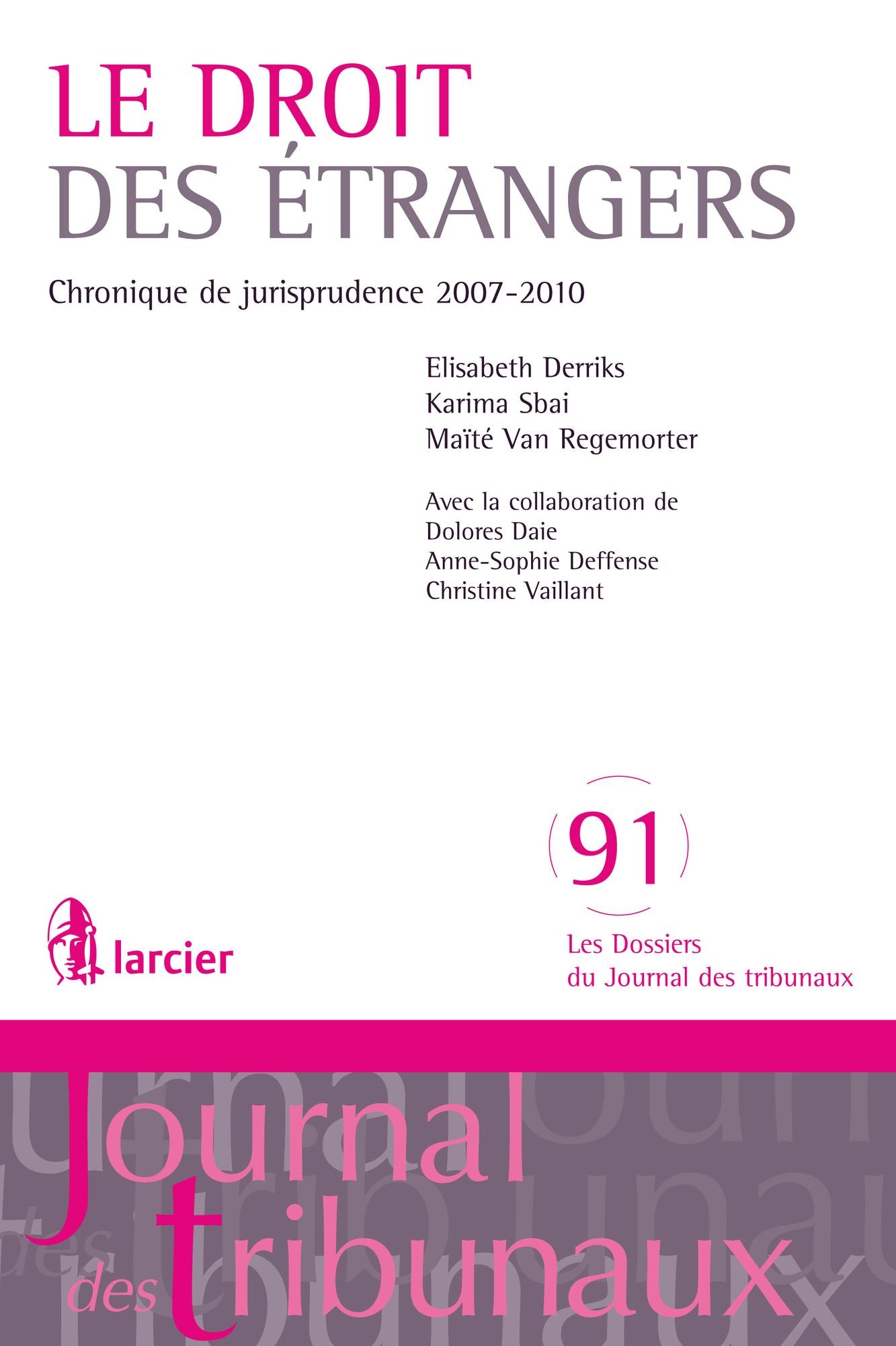 Droit des étrangers: Chronique de jurisprudence 2007-2010