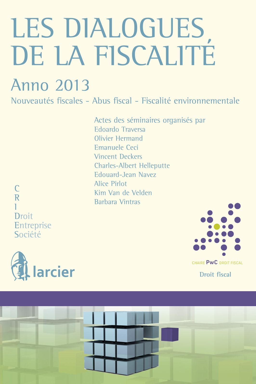 Les dialogues de la fiscalité - Anno 2013: Anno 2013