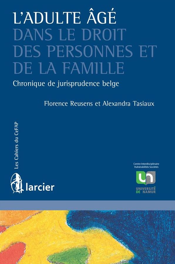 L'adulte âgé dans le droit des personnes et de la famille: Chronique de jurisprudence belge