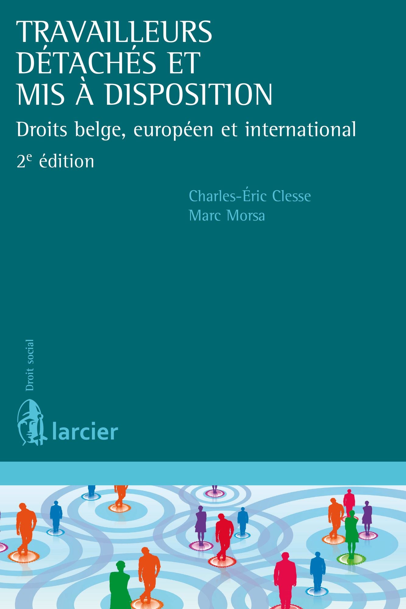 Travailleurs détachés et mis à disposition: Droits belge, européen et international