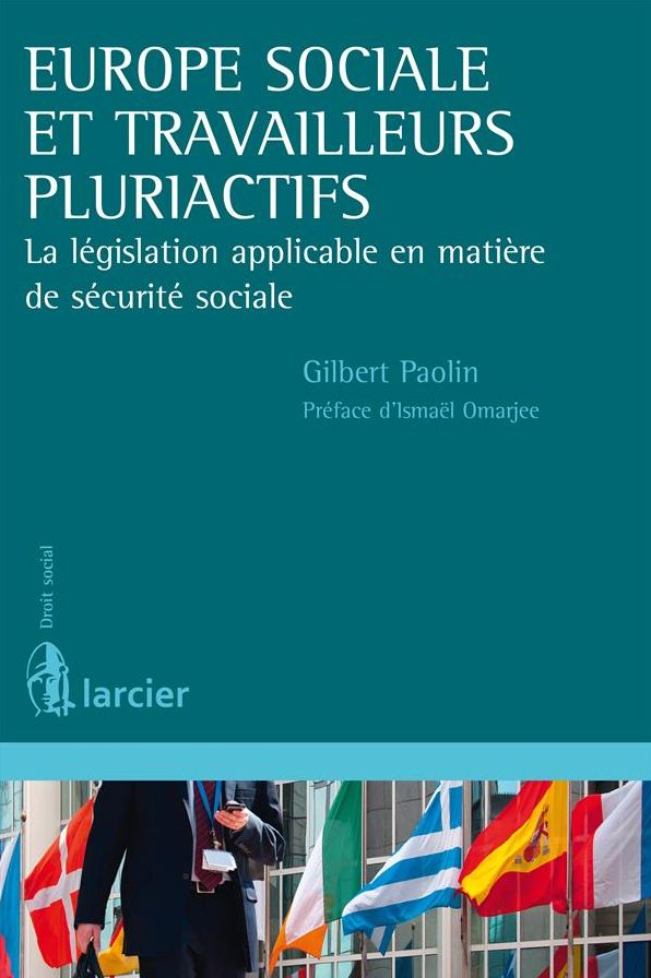 Europe sociale et travailleurs pluriactifs: La législation applicable en matière de sécurité sociale