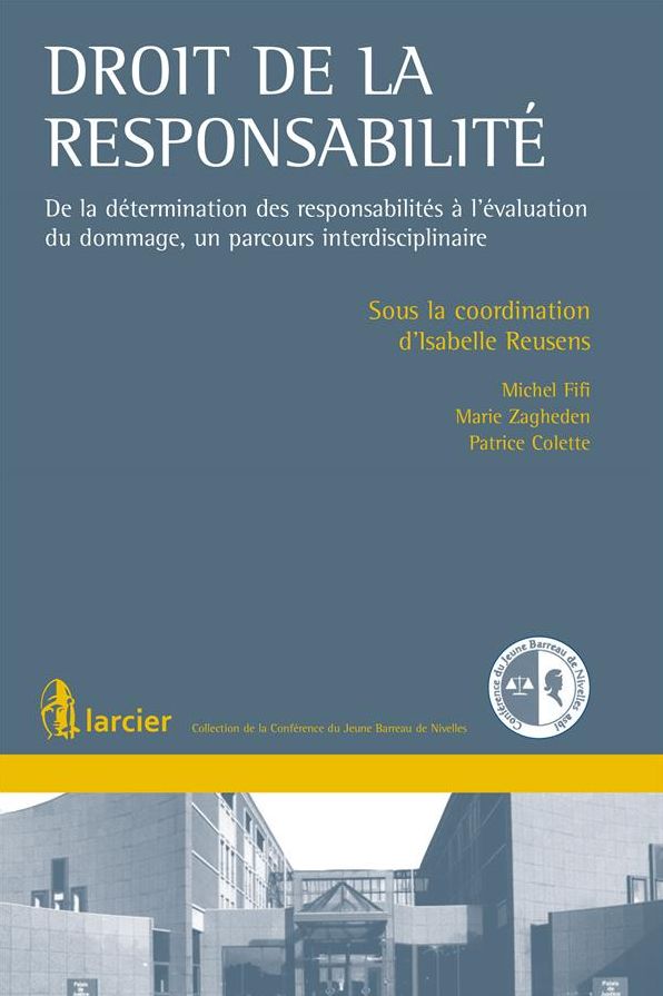 Droit de la responsabilité: De la détermination des responsabilités à l'évaluation du dommage, un parcours interdisciplinaire