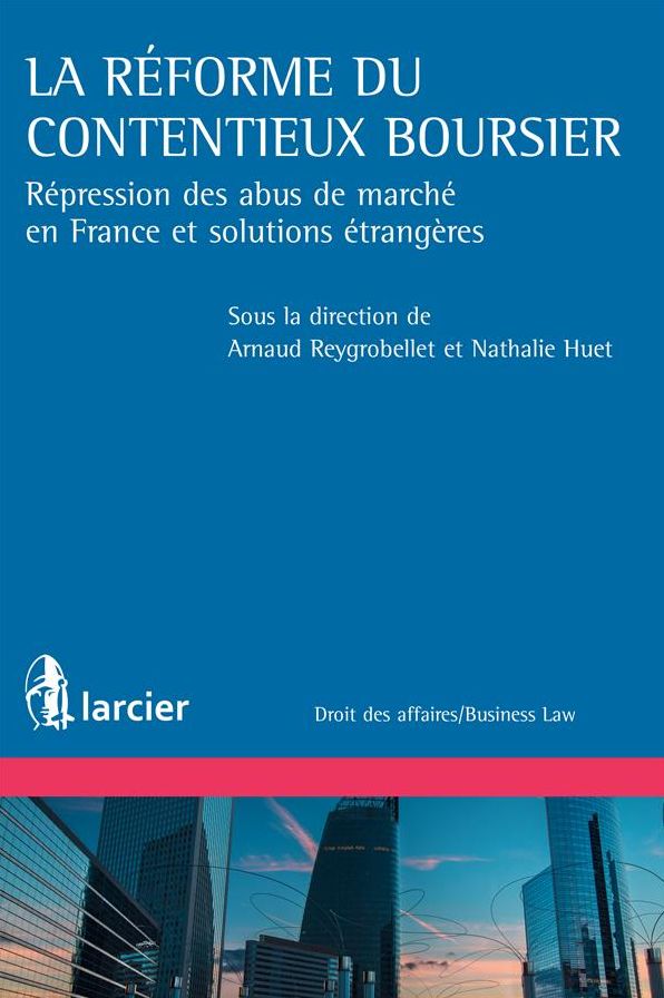 La réforme du contentieux boursier: Répression des abus de marchés en France et solutions étrangères