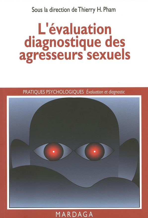 L'évaluation diagnostique des agresseurs sexuels: Étude clinique du délinquant sexuel