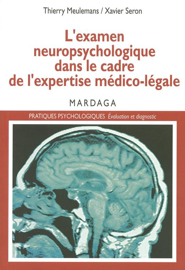 L'examen neuropsychologique dans le cadre de l'expertise médico-légale: L'évaluation des séquelles cognitives