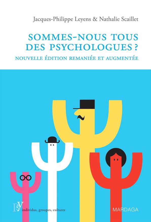 Sommes-nous tous des psychologues?: Un essai sur nos compétences en psychologie sociale