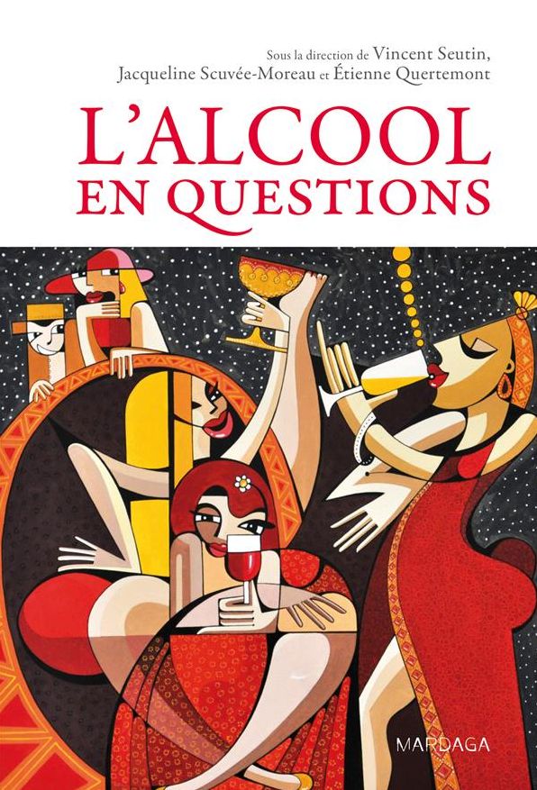 L'alcool en questions: 41 réponses à vos questions sur l'alcool