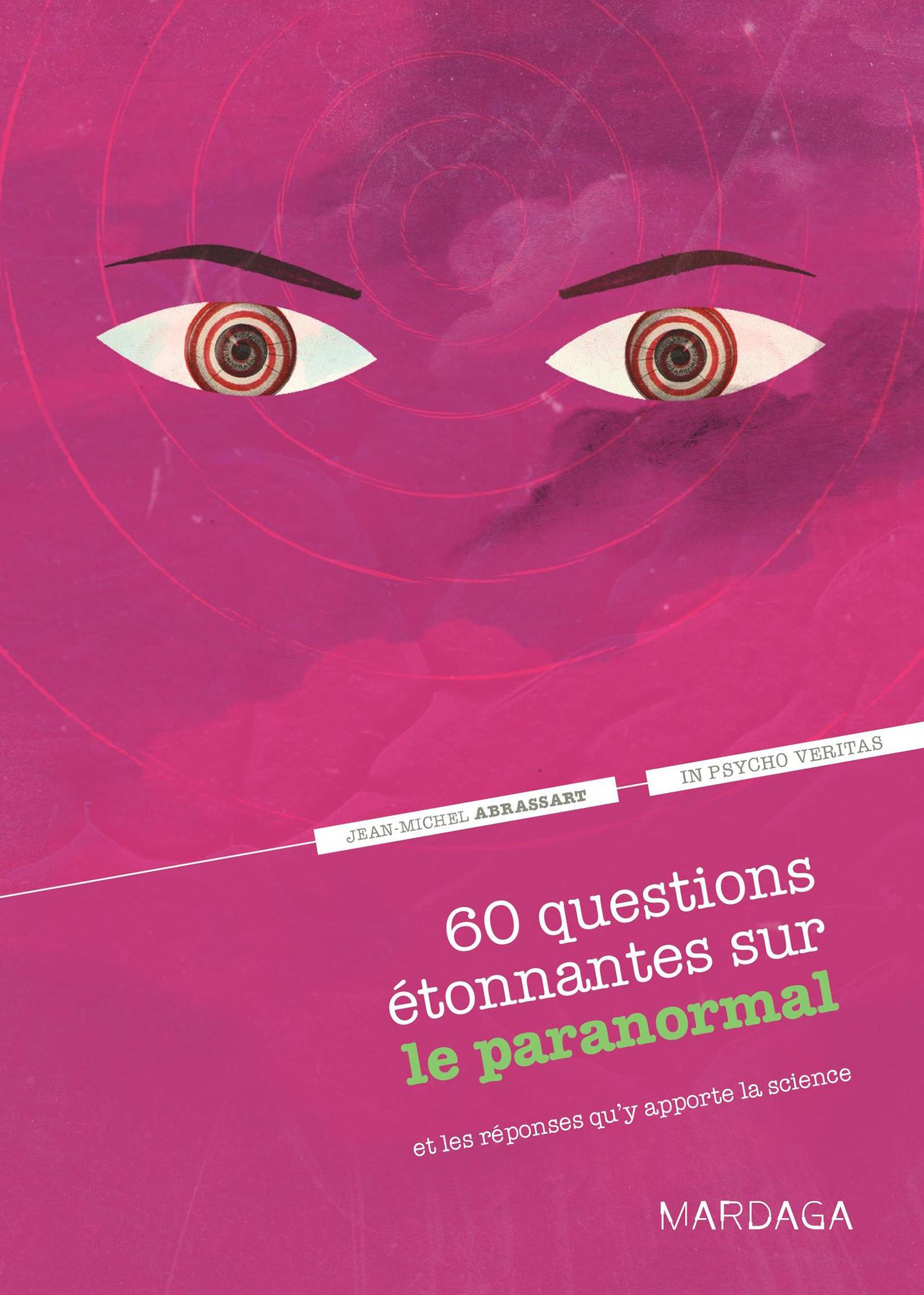 60 questions étonnantes sur le paranormal et les réponses qu'y apporte la science: Un question-réponse sérieusement drôle pour déjouer les clichés !