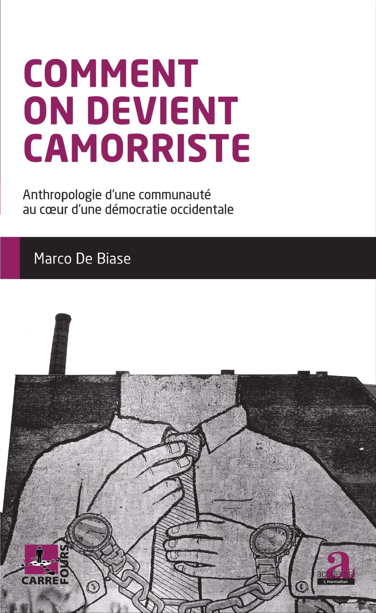 Comment on devient camorriste: Anthropologie d'une communauté au coeur d'une démocratie occidentale