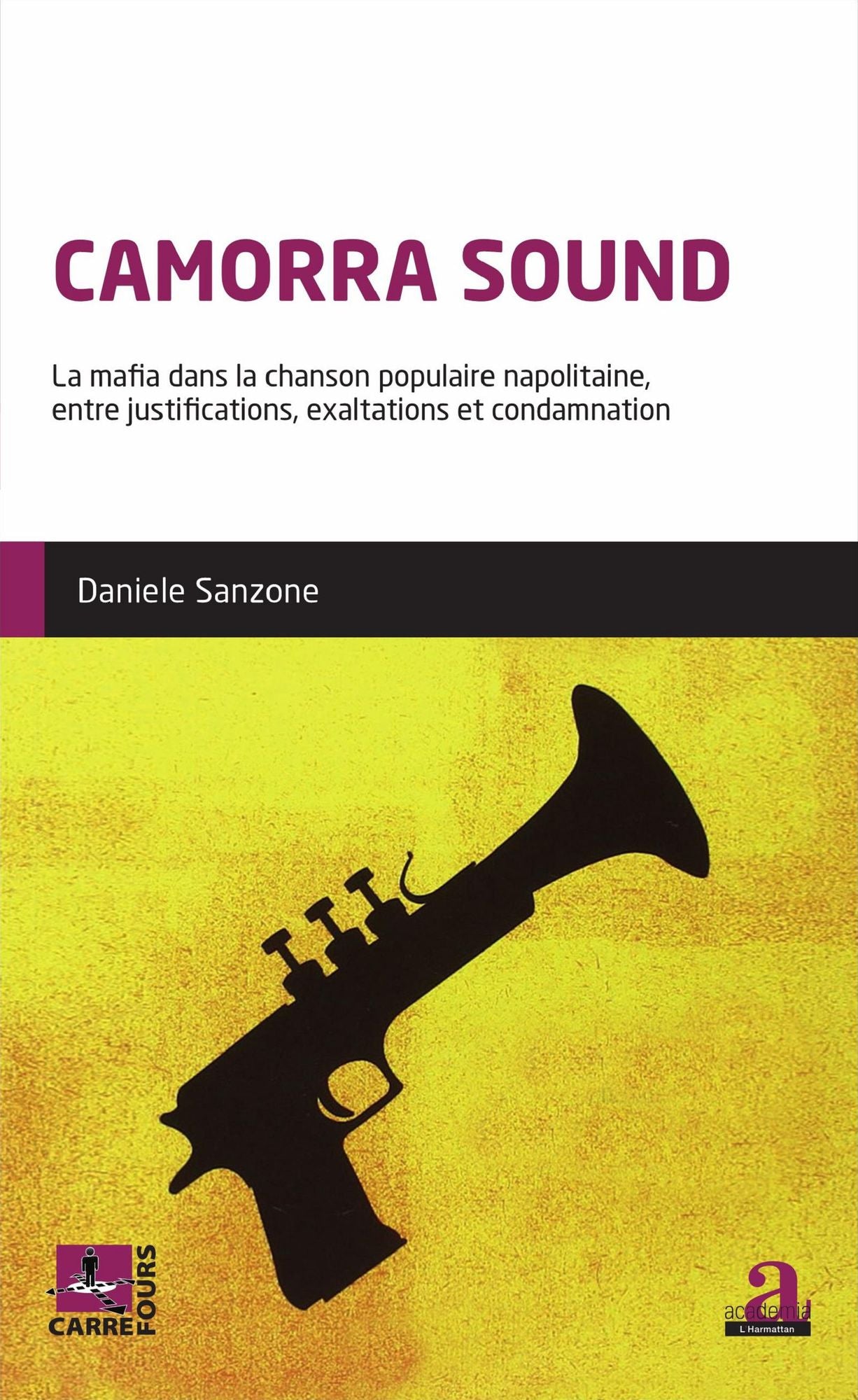 Camorra sound: La mafia dans la chanson populaire napolitaine, entre justifications, exaltations et condamnation