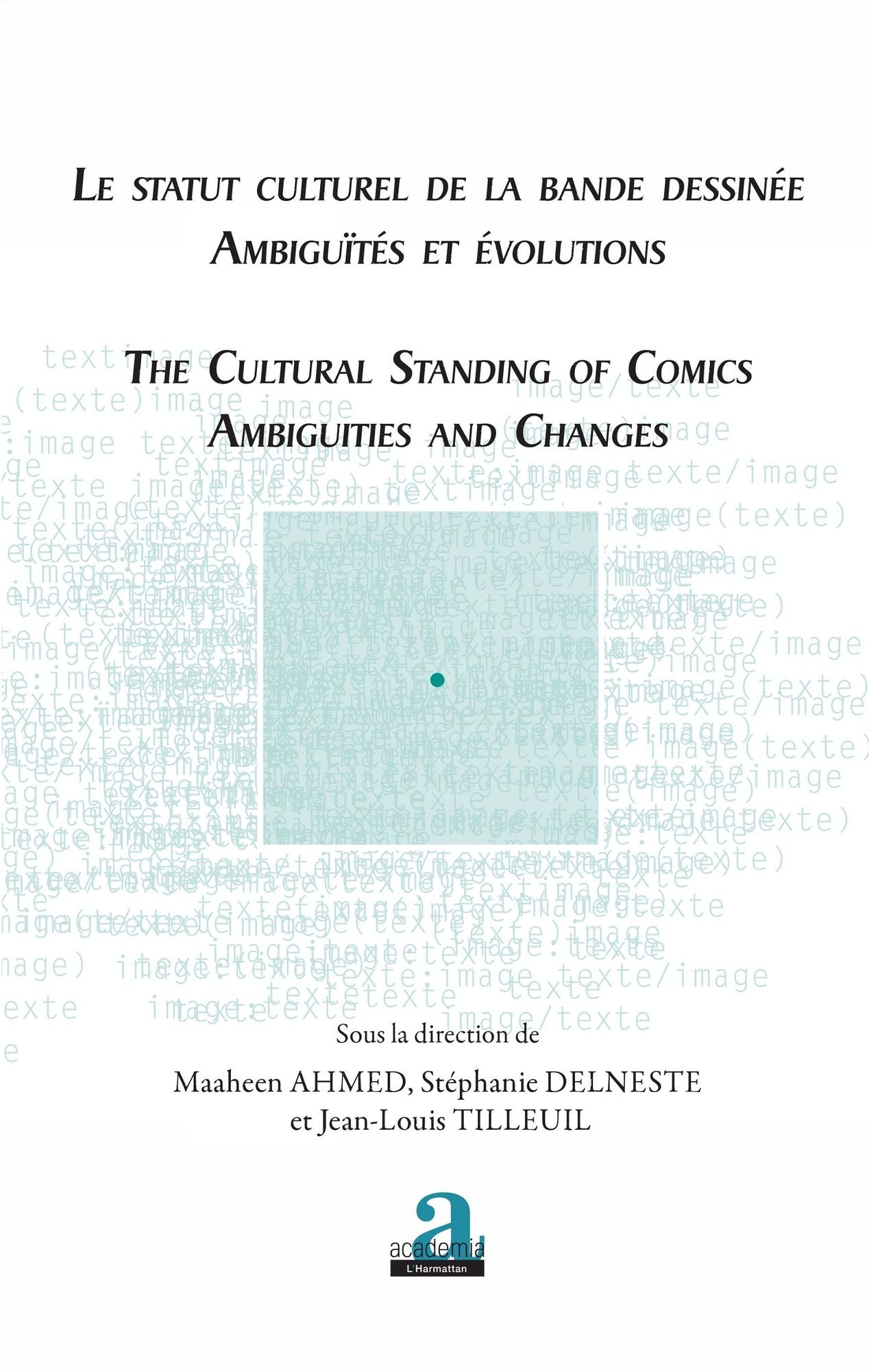 Le statut culturel de la bande dessinée - Ambiguïtés et évolutions: The cultural standing of comics - Ambiguities and changes