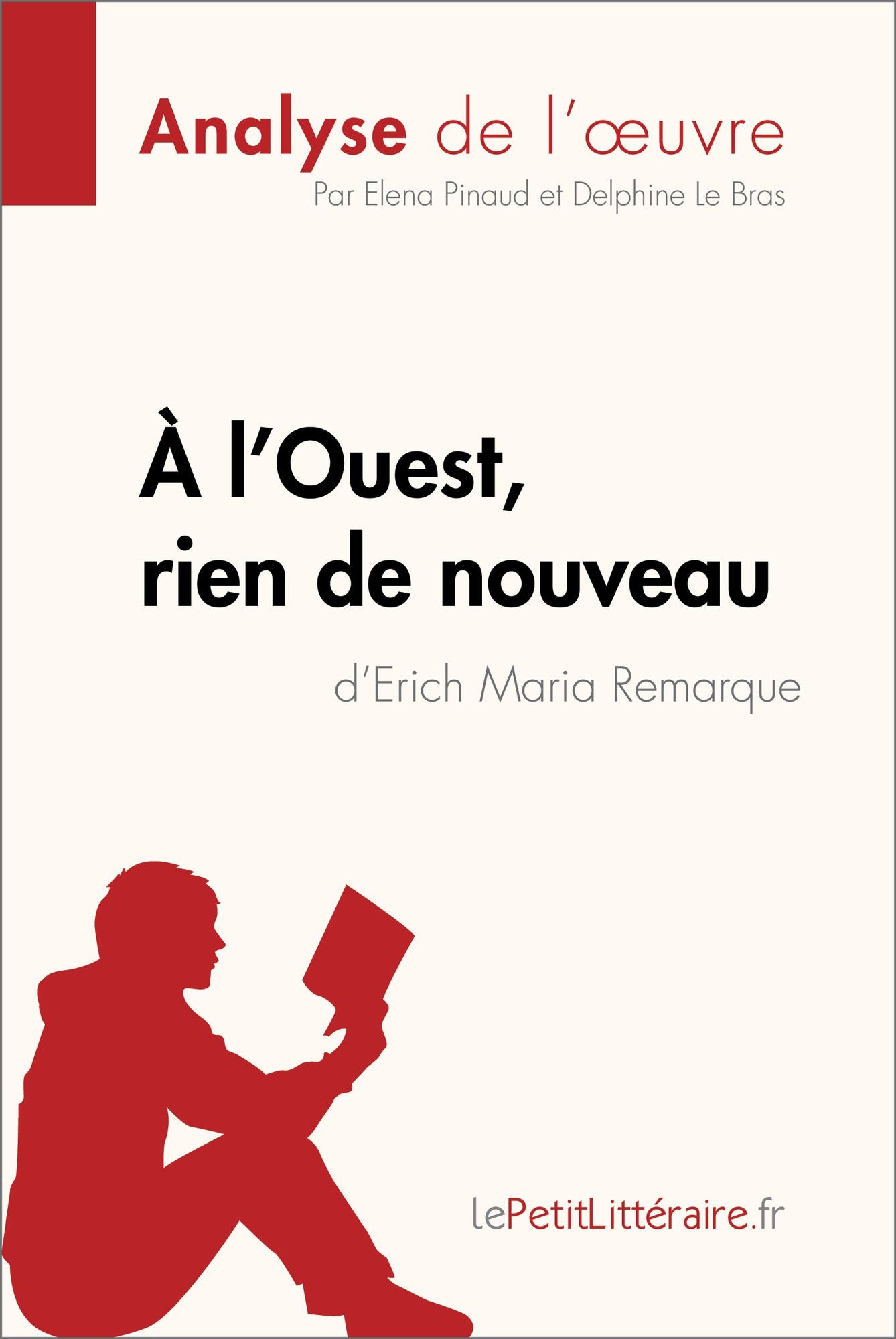À l'Ouest, rien de nouveau d'Erich Maria Remarque (Analyse de l'oeuvre): Comprendre la littérature avec lePetitLittéraire.fr