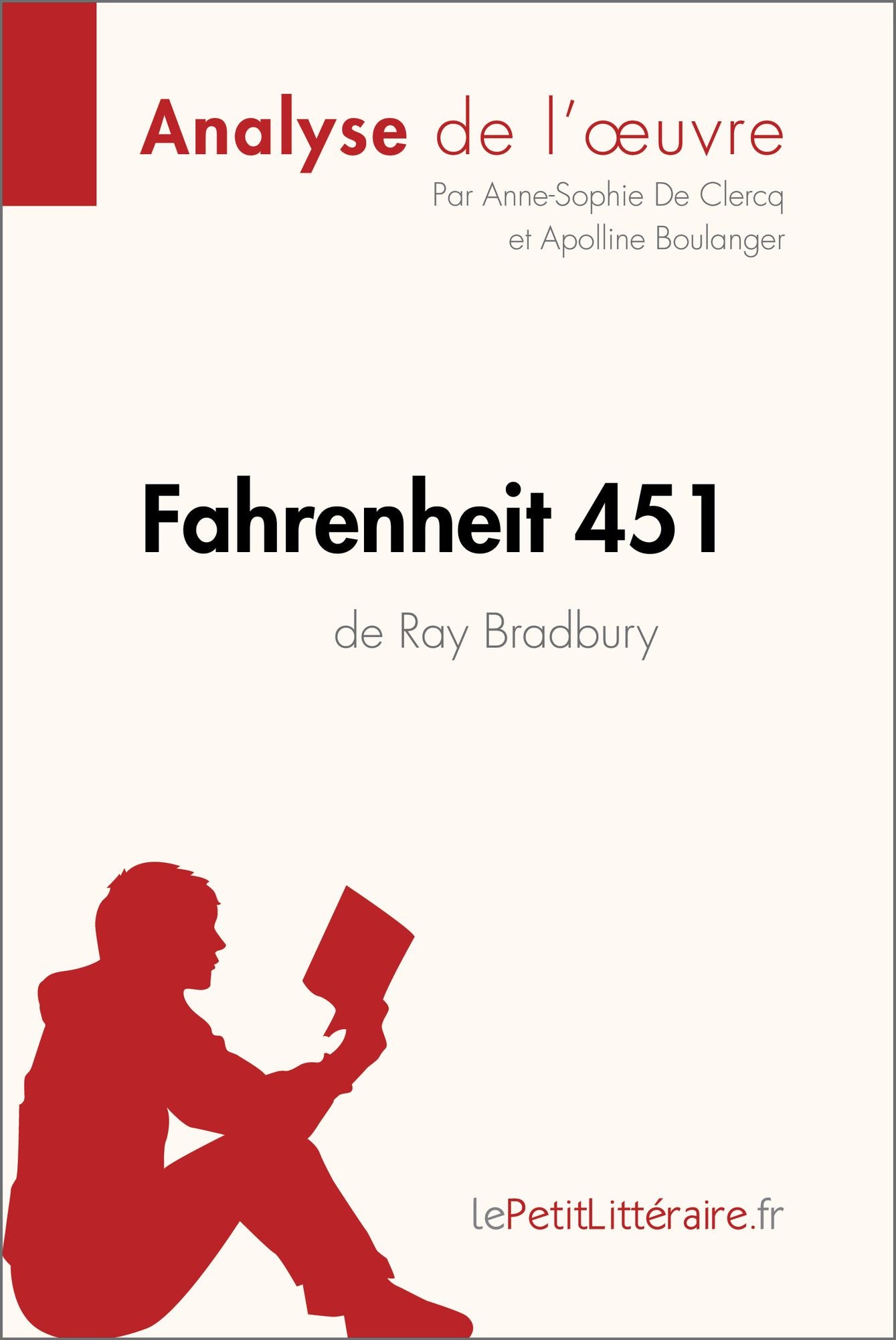 Fahrenheit 451 de Ray Bradbury (Fiche de lecture): Résumé complet et analyse détaillée de l'oeuvre