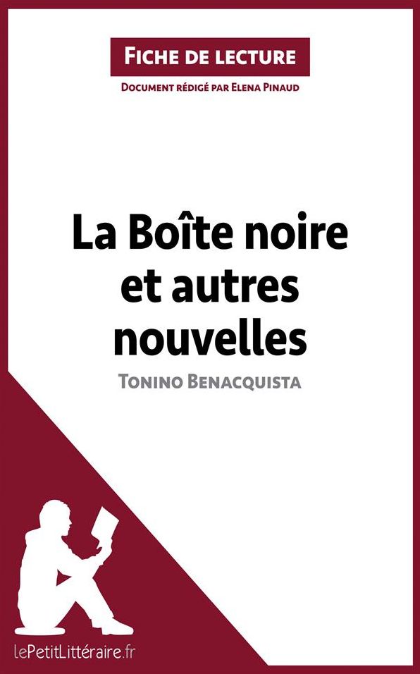 La Boîte noire et autres nouvelles de Tonino Benacquista (Fiche de lecture): Résumé complet et analyse détaillée de l'oeuvre