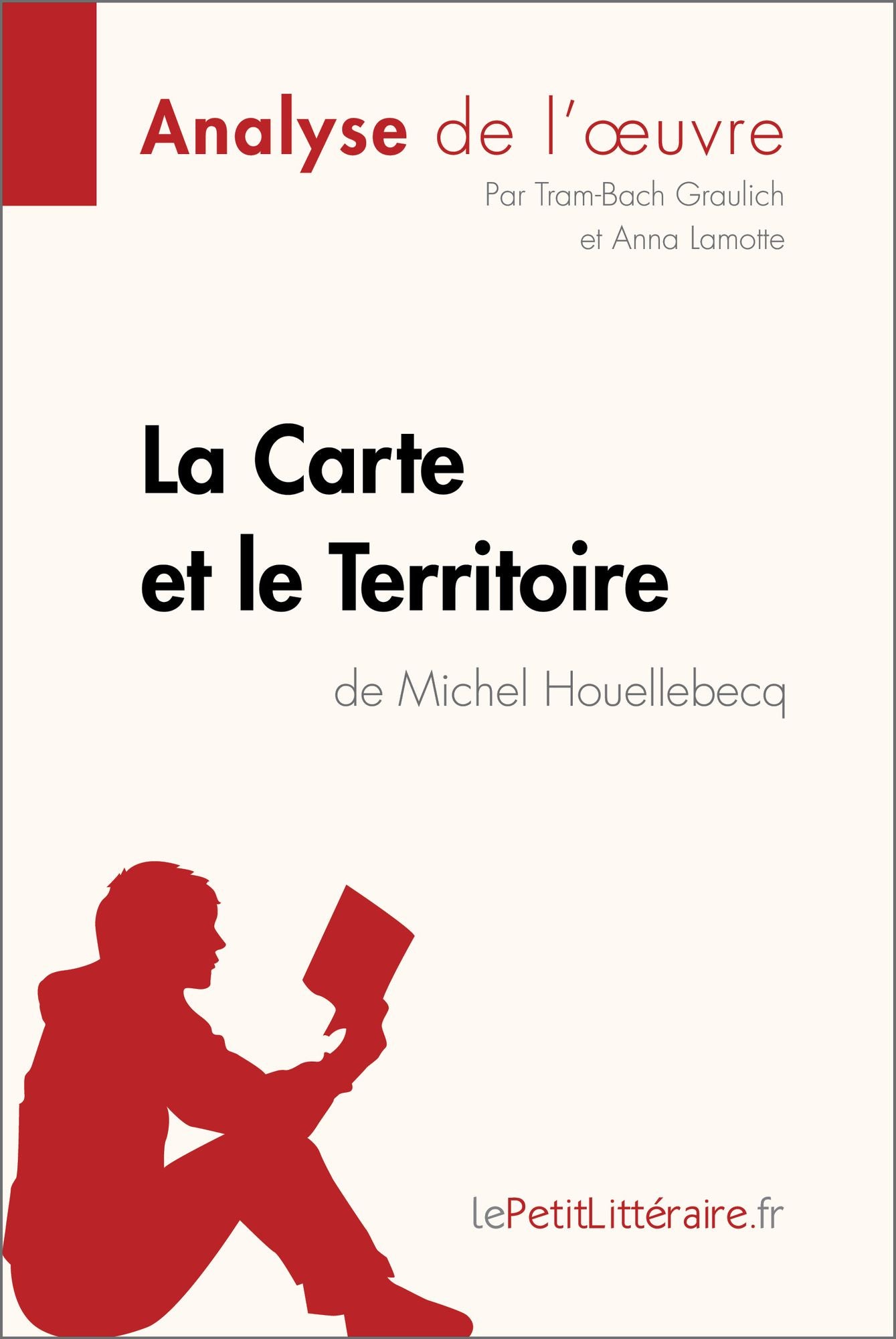 La Carte et le Territoire de Michel Houellebecq (Fiche de lecture): Résumé complet et analyse détaillée de l'oeuvre