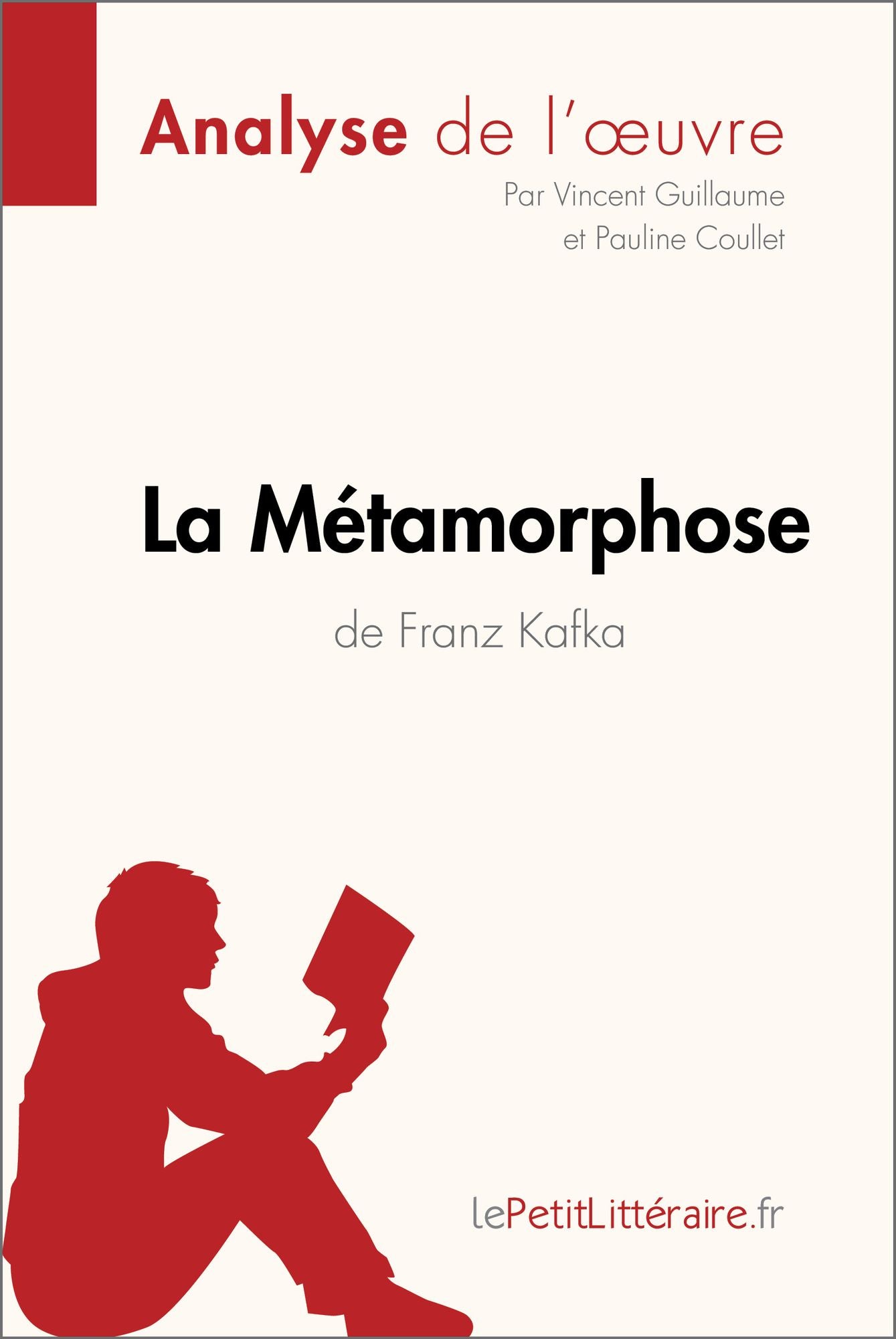 La Métamorphose de Franz Kafka (Fiche de lecture): Résumé complet et analyse détaillée de l'oeuvre