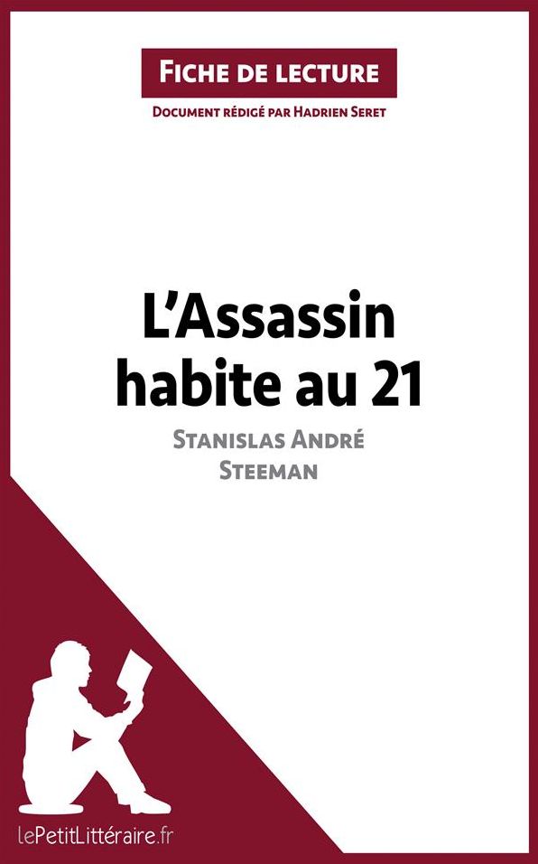 L'Assassin habite au 21 de Stanislas André Steeman (Fiche de lecture): Résumé complet et analyse détaillée de l'oeuvre