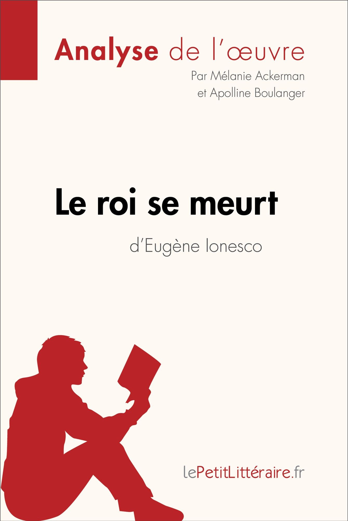 Le roi se meurt d'Eugène Ionesco (Fiche de lecture): Résumé complet et analyse détaillée de l'oeuvre