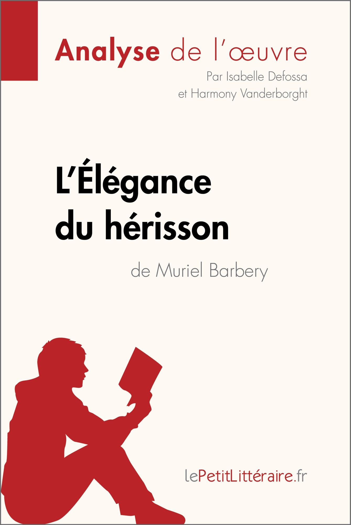 L'Élégance du hérisson de Muriel Barbery (Fiche de lecture): Résumé complet et analyse détaillée de l'oeuvre