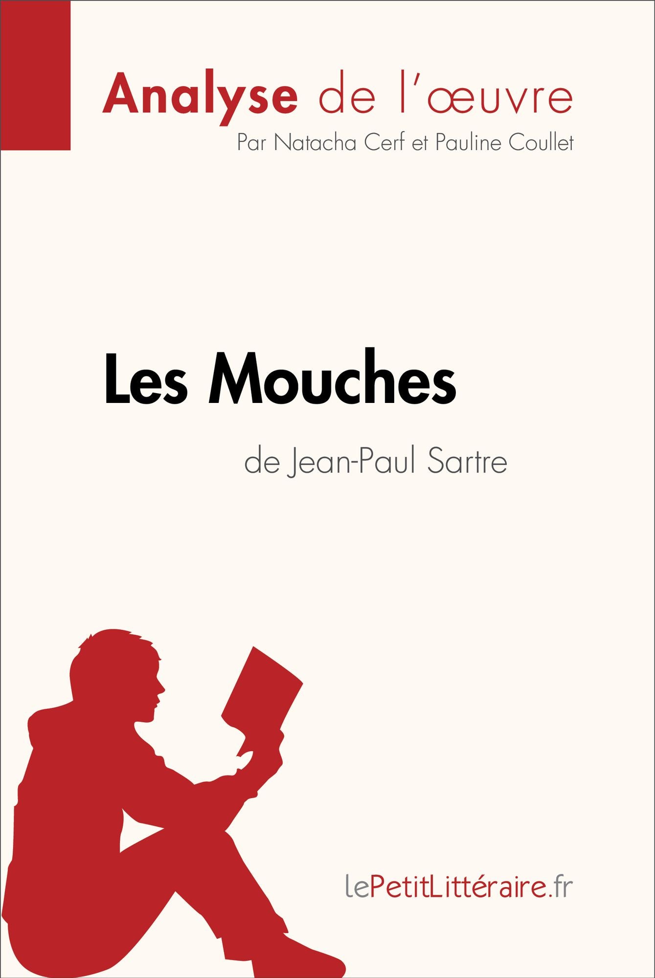 Les Mouches de Jean-Paul Sartre (Fiche de lecture): Résumé complet et analyse détaillée de l'oeuvre